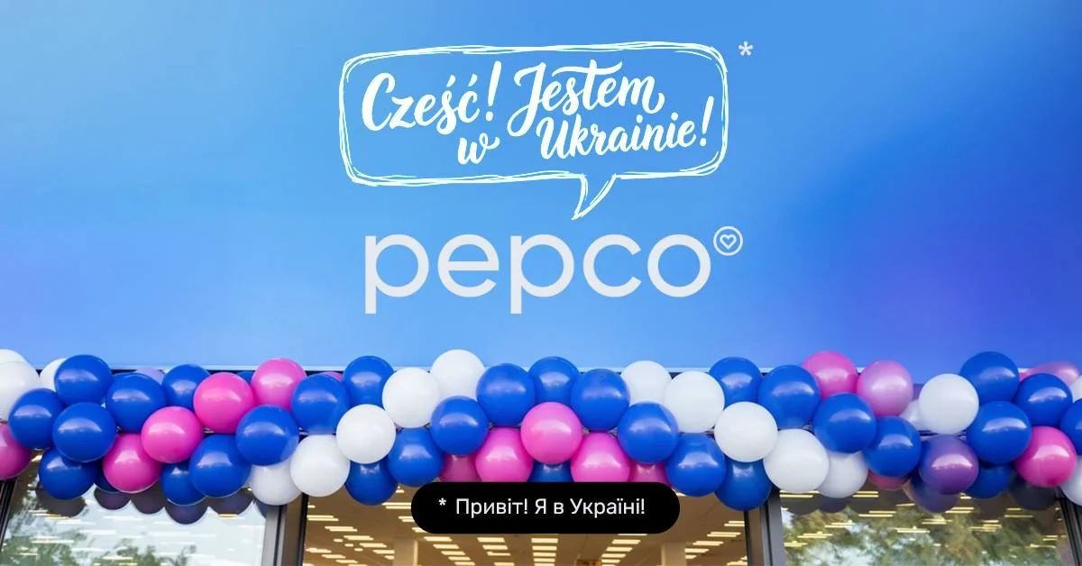Pepco виходить на ринок України: вітання Cześć! Jestem w Ukrainie! та Привіт! Я в Україні!